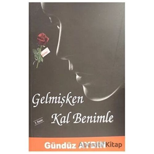 Gelmişken Kal Benimle - Gündüz Aydın - Ay Yayınları