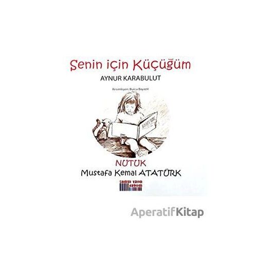 Senin İçin Küçüğüm - Nutuk - Aynur Karabulut - Somut Yayınları