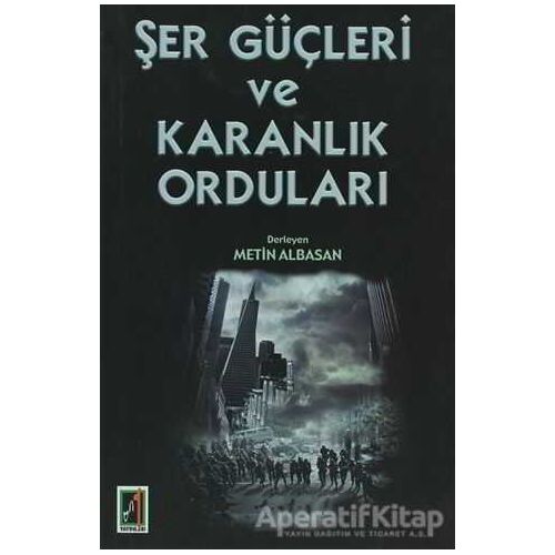 Şer Güçleri ve Karanlık Orduları - Metin Albasan - Onbir Yayınları