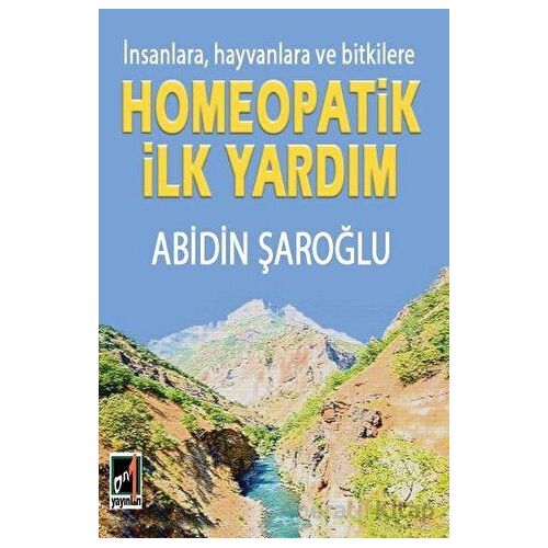 İnsanlara Hayvanlara ve Bitkilere Homeopatik İlk Yardım - Abidin Şaroğlu - Onbir Yayınları
