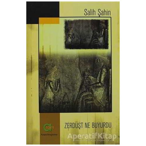 Zerdüşt Ne Buyurdu - Salih Şahin - Aram Yayınları