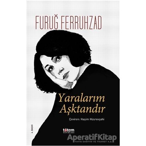 Yaralarım Aşktandır - Furuğ Ferruhzad - Totem Yayıncılık