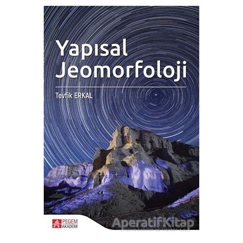 Yapısal Jeomorfoloji - Tevfik Erkal - Pegem Akademi Yayıncılık