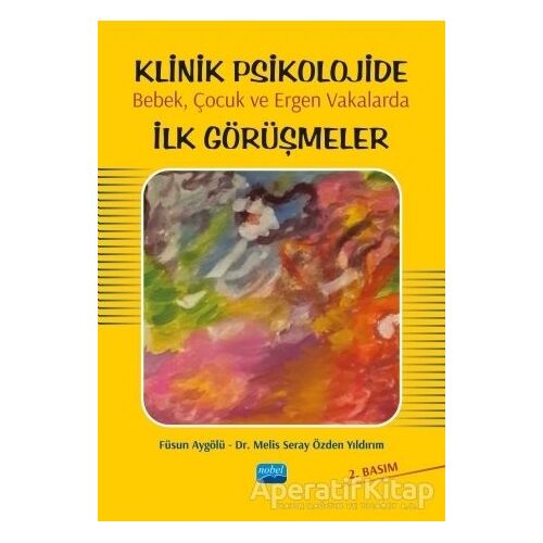 Klinik Psikolojide Bebek, Çocuk ve Ergen Vakalarda İlk Görüşmeler