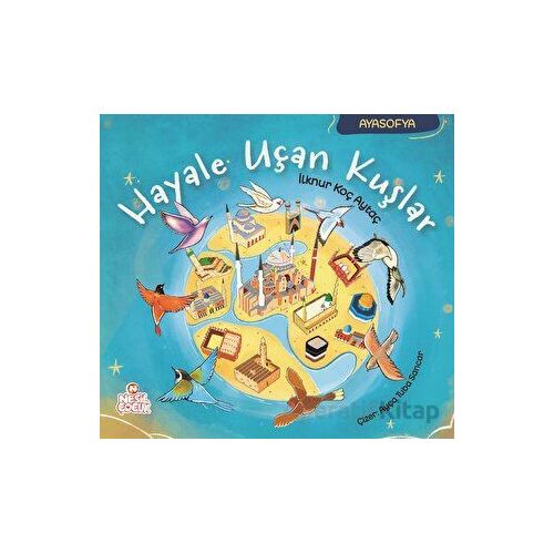 Hayale Uçan Kuşlar - İlknur Koç Aytaç - Nesil Çocuk Yayınları