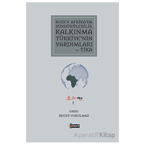 Kuzey Afrika’da Sürdürülebilir Kalkınma Türkiye’nin Yardımları Ve Tik - Kolektif - Orient Yayınları
