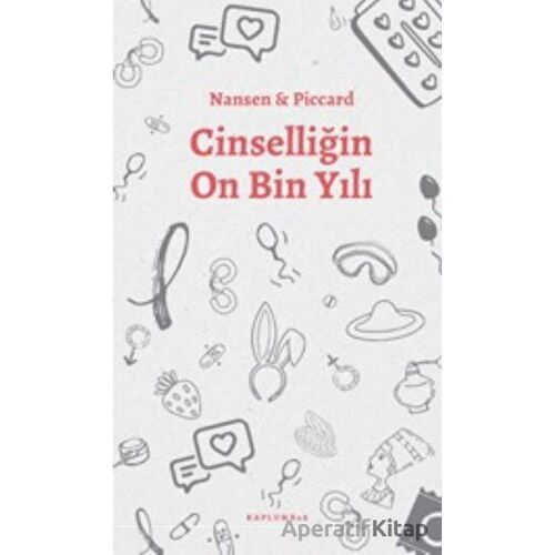 Cinselliğin On Bin Yılı - Nansen Piccard - Kaplumbaa Kitap