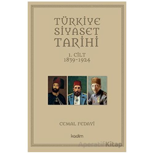 Türkiye Siyaset Tarihi - Cemal Fedayi - Kadim Yayınları