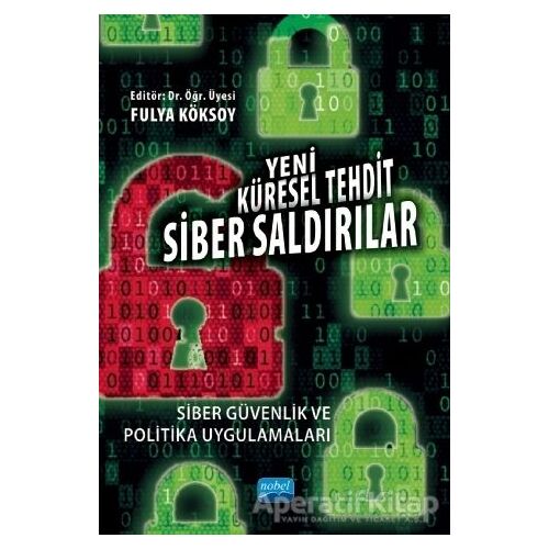 Yeni Küresel Tehdit Siber Saldırılar - Nezir Akyeşilmen - Nobel Akademik Yayıncılık