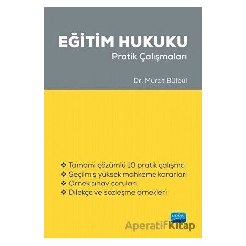 Eğitim Hukuku Pratik Çalışmaları - Murat Bülbül - Nobel Akademik Yayıncılık