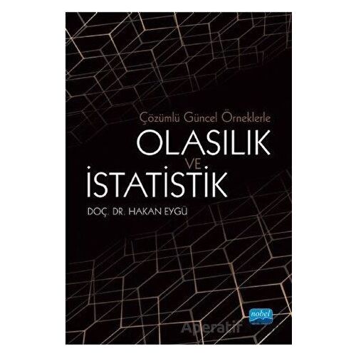 Çözümlü Güncel Örneklerle Olasılık ve İstatistik - Hakan Eygü - Nobel Akademik Yayıncılık