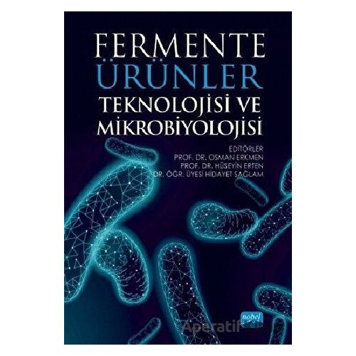 Fermente Ürünler Teknolojisi ve Mikrobiyolojisi - Mustafa Bayram - Nobel Akademik Yayıncılık