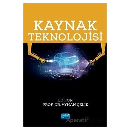 Kaynak Teknolojisi - Onur Çomaklı - Nobel Akademik Yayıncılık