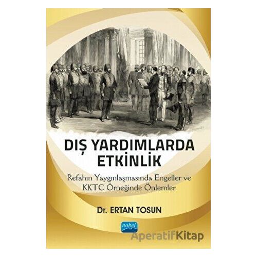 Dış Yardımlarda Etkinlik - Ertan Tosun - Nobel Akademik Yayıncılık