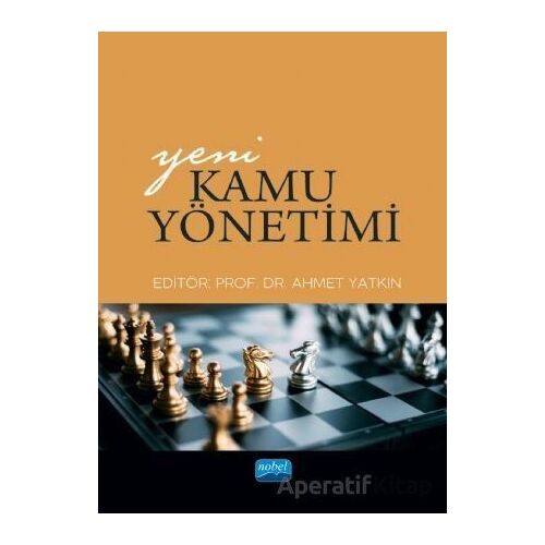 Yeni Kamu Yönetimi - Ahmet Yatkın - Nobel Akademik Yayıncılık