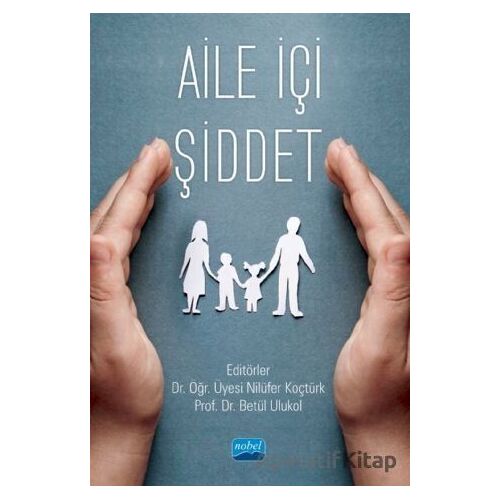 Aile İçi Şiddet - Kolektif - Nobel Akademik Yayıncılık
