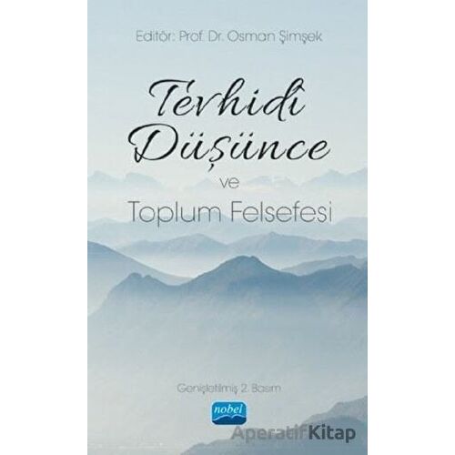 Tevhidi Düşünce ve Toplum Felsefesi - Osman Şimşek - Nobel Akademik Yayıncılık