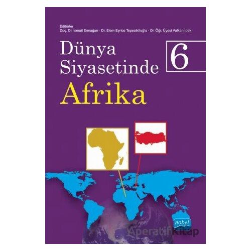 Dünya Siyasetinde Afrika 6 - Volkan İpek - Nobel Akademik Yayıncılık
