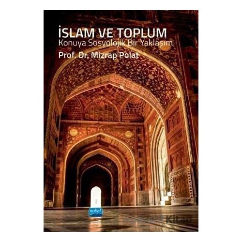 İslam ve Toplum - Mizrap Polat - Nobel Akademik Yayıncılık