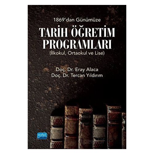 1869dan Günümüze Tarih Öğretim Programları (İlkokul, Ortaokul ve Lise)