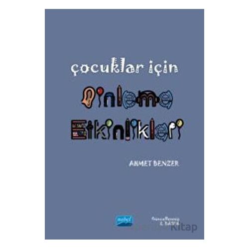 Çocuklar için Dinleme Etkinlikleri - Ahmet Benzer - Nobel Akademik Yayıncılık