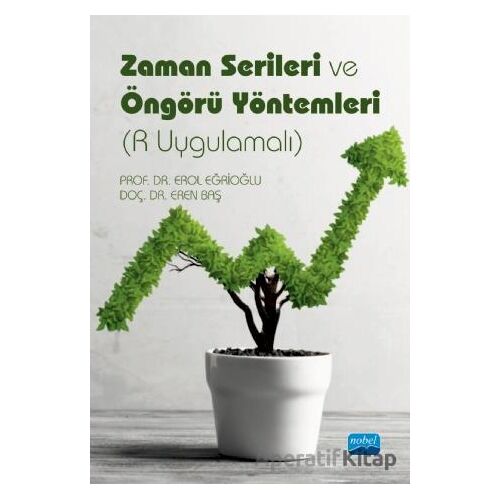 Zaman Serileri ve Öngörü Yöntemleri (R Uygulamalı) - Eren Baş - Nobel Akademik Yayıncılık