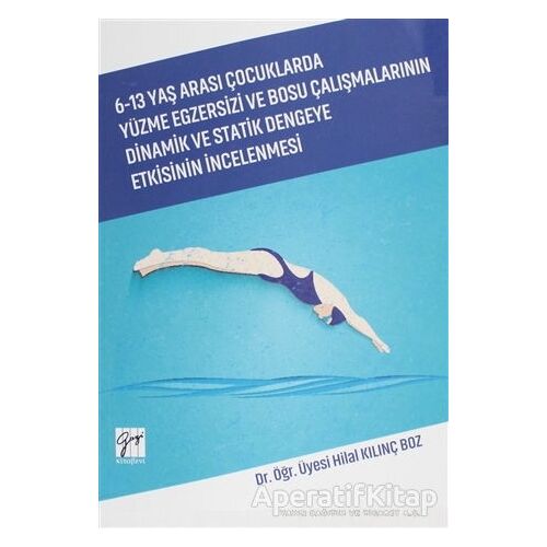 6-13 Yaş Arası Çocuklarda Yüzme Egzersizi ve Bosu Çalışmalarının Dinamik ve Statik Dengeye Etkisinin