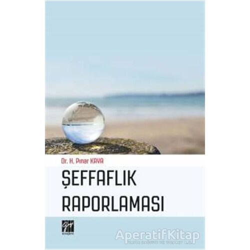 Şeffaflık Raporlaması - H. Pınar Kaya - Gazi Kitabevi