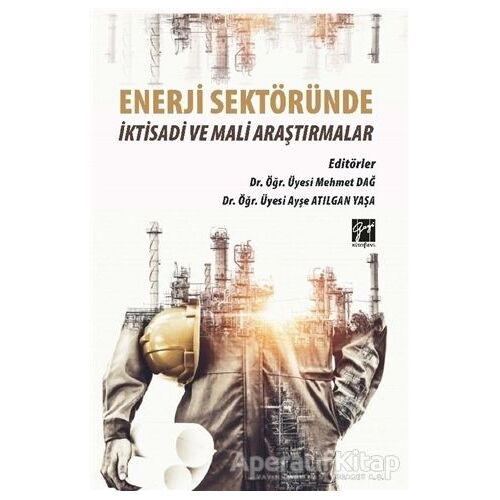 Enerji Sektöründe İktisadi ve Mali Araştırmalar - Ayşe Atılgan Yaşa - Gazi Kitabevi
