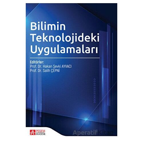 Bilimin Teknolojideki Uygulamaları - Kolektif - Pegem Akademi Yayıncılık