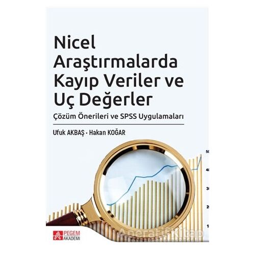 Nicel Araştırmalarda Kayıp Veriler ve Uç Değerler - Ufuk Akbaş - Pegem Akademi Yayıncılık