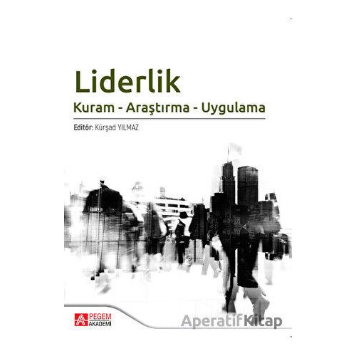 Liderlik Kuram - Araştırma - Uygulama - Kolektif - Pegem Akademi Yayıncılık
