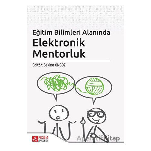 Eğitim Bilimleri Alanında Elektronik Mentorluk - Kolektif - Pegem Akademi Yayıncılık
