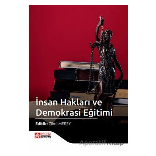 İnsan Hakları ve Demokrasi Eğitimi - Kolektif - Pegem Akademi Yayıncılık
