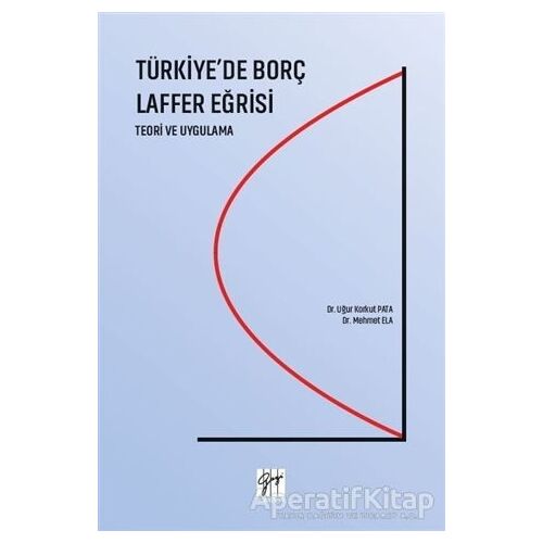 Türkiyede Borç Laffer Eğrisi - Korkut Pata - Gazi Kitabevi