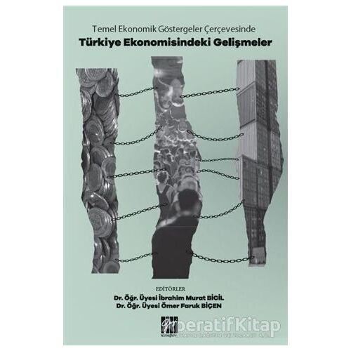 Temel Ekonomik Göstergeler Çerçevesinde Türkiye Ekonomisindeki Gelişmeler