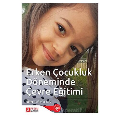 Erken Çocukluk Dönemi Çevre Eğitimi - Kolektif - Pegem Akademi Yayıncılık