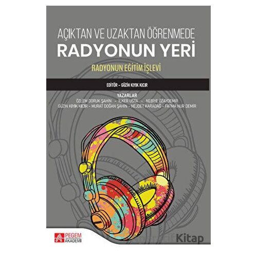 Açıktan ve Uzaktan Öğrenmede Radyonun Yeri - Murat Doğan Şahin - Pegem Akademi Yayıncılık
