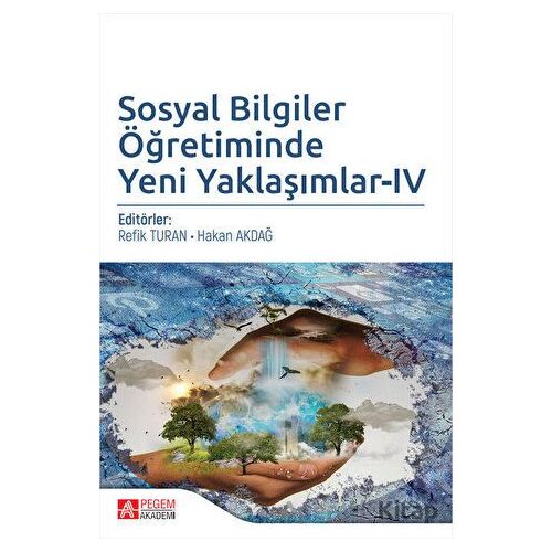 Sosyal Bilgiler Öğretiminde Yeni Yaklaşımlar - 4 - Mustafa Ürey - Pegem Akademi Yayıncılık