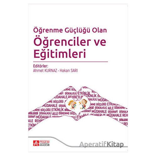 Öğrenme Güçlüğü Olan Öğrenciler ve Eğitimleri - Kolektif - Pegem Akademi Yayıncılık