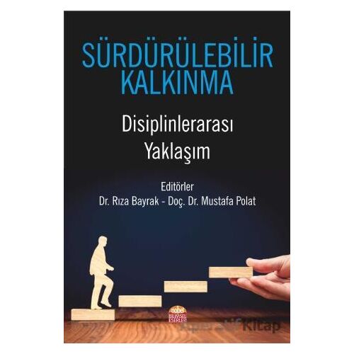 Sürdürülebilir Kalkınma Disiplinlerarası Yaklaşım - Mustafa Polat - Nobel Bilimsel Eserler