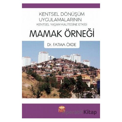 Kentsel Dönüşüm Uygulamalarının Kentsel Yaşam Kalitesine Etkisi: Mamak Örneği