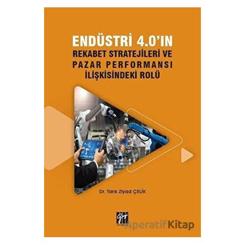 Endüstri 4.0ın Rekabet Stratejileri ve Pazar Performansı İlişkisindeki Rolü
