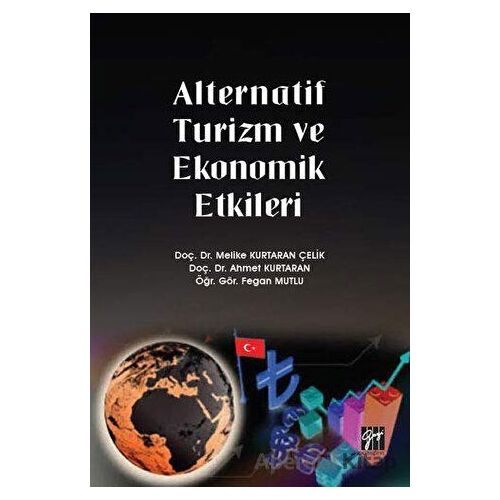 Alternatif Turizm ve Ekonomik Etkileri - Ahmet Kurtaran - Gazi Kitabevi