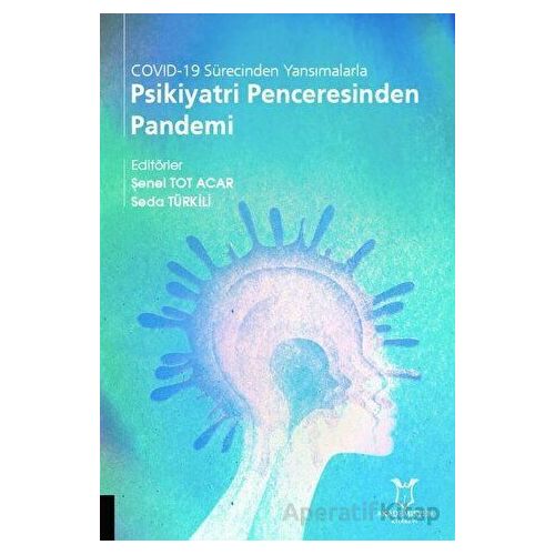 COVİD-19 Sürecinden Yansımalarla Psikiyatri Penceresinden Pandemi