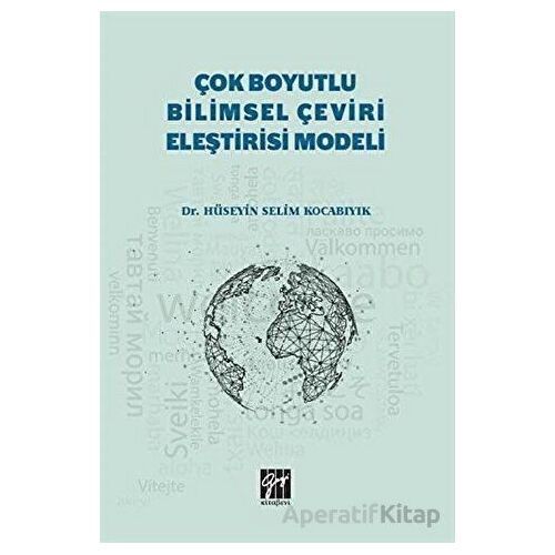 Çok Boyutlu Bilimsel Çeviri Eleştirisi Modeli - Hüseyin Selim Kocabıyık - Gazi Kitabevi