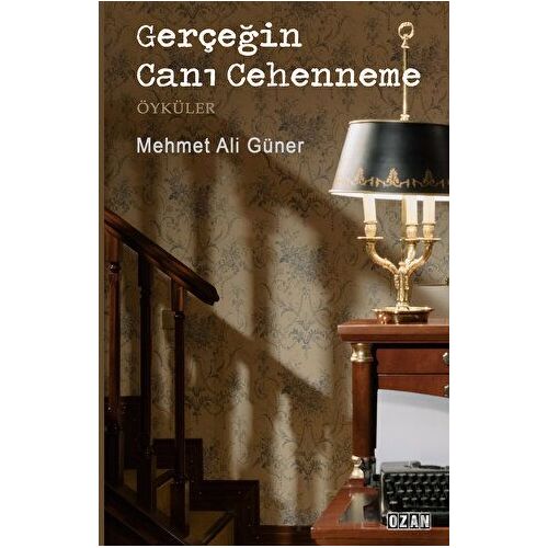 Gerçeğin Canı Cehenneme - Mehmet Ali Güner - Ozan Yayıncılık