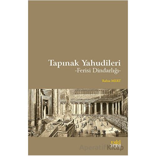 Tapınak Yahudileri - Rabia Mert - Eski Yeni Yayınları
