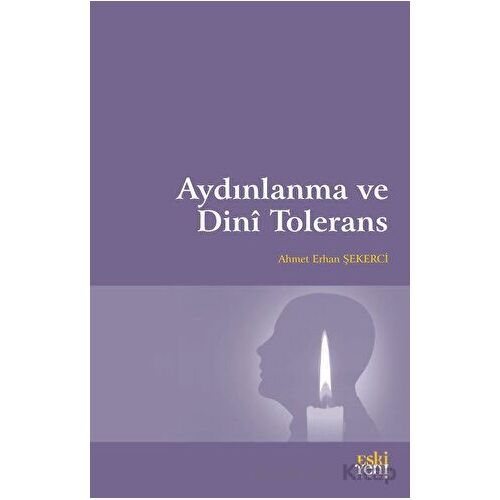 Aydınlanma ve Dini Tolerans - Ahmet Erhan Şekerci - Eski Yeni Yayınları