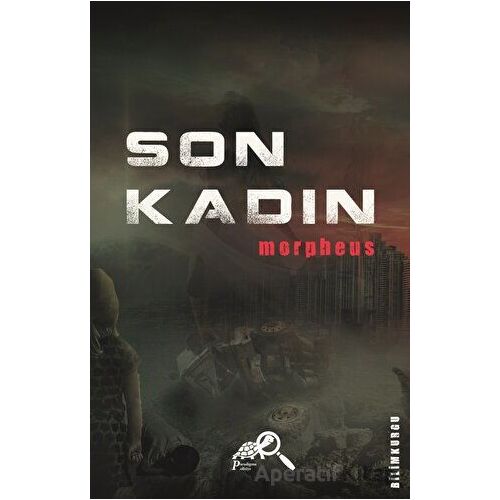 Son Kadın - Morpheus - Paradigma Akademi Yayınları